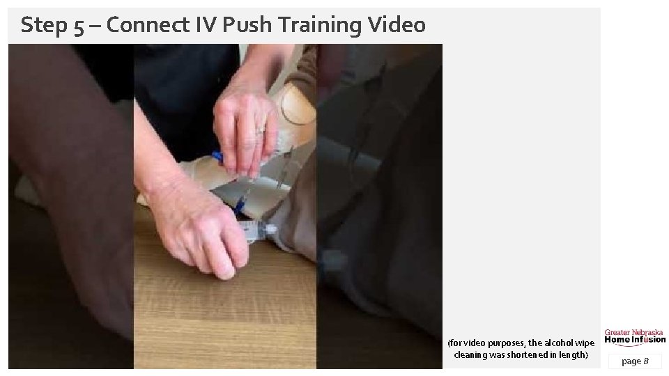 Step 5 – Connect IV Push Training Video (for video purposes, the alcohol wipe