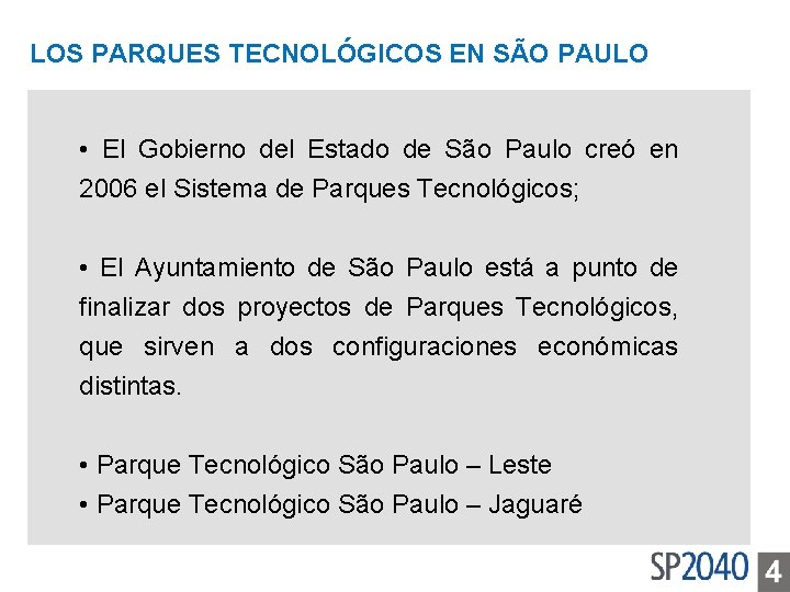 LOS PARQUES TECNOLÓGICOS EN SÃO PAULO • El Gobierno del Estado de São Paulo