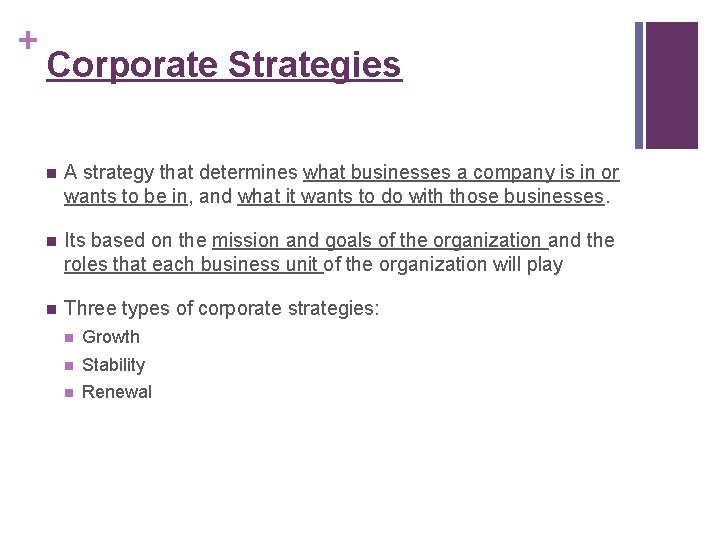 + Corporate Strategies n A strategy that determines what businesses a company is in