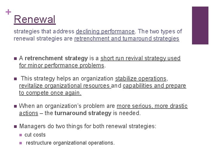 + Renewal strategies that address declining performance. The two types of renewal strategies are