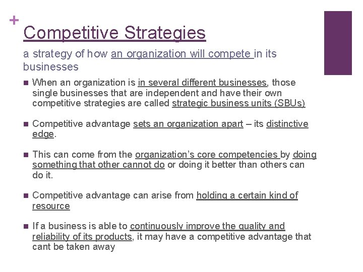 + Competitive Strategies a strategy of how an organization will compete in its businesses