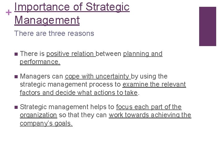Importance of Strategic + Management There are three reasons n There is positive relation
