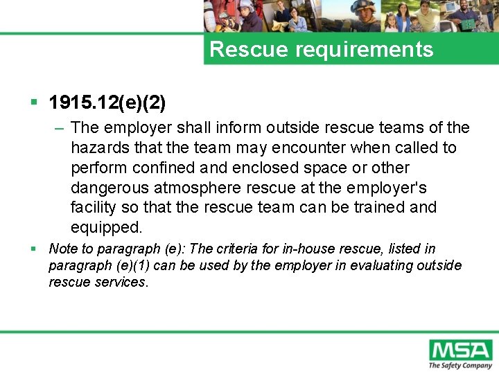 Rescue requirements § 1915. 12(e)(2) – The employer shall inform outside rescue teams of