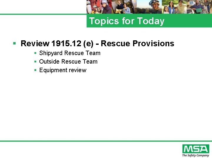 Topics for Today § Review 1915. 12 (e) - Rescue Provisions § Shipyard Rescue