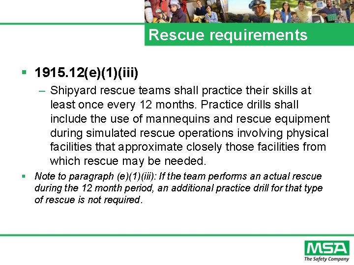 Rescue requirements § 1915. 12(e)(1)(iii) – Shipyard rescue teams shall practice their skills at