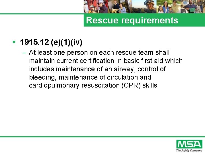 Rescue requirements § 1915. 12 (e)(1)(iv) – At least one person on each rescue