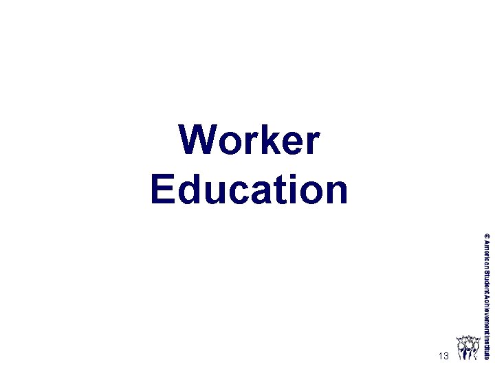 Worker Education 13 