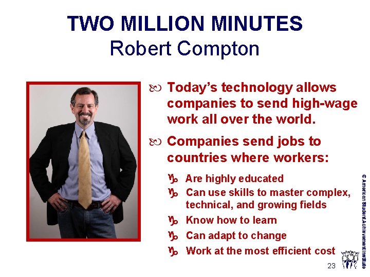 TWO MILLION MINUTES Robert Compton Today’s technology allows companies to send high-wage work all
