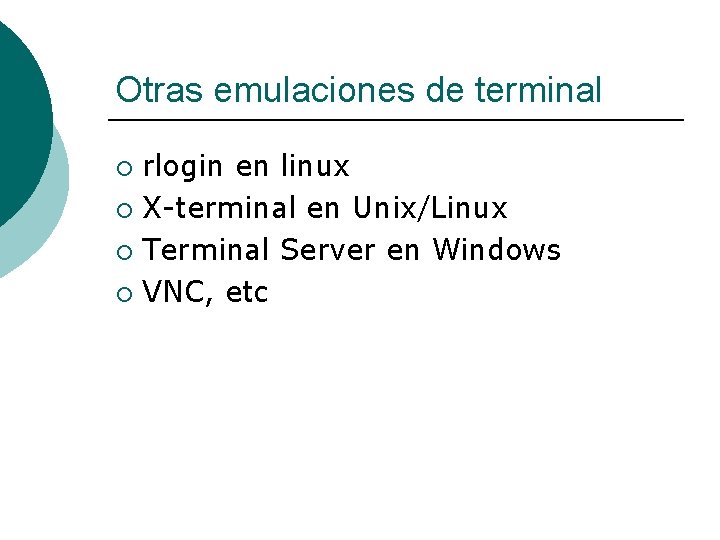 Otras emulaciones de terminal rlogin en linux ¡ X-terminal en Unix/Linux ¡ Terminal Server