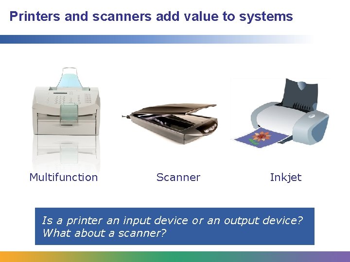 Printers and scanners add value to systems Multifunction Scanner Inkjet Is a printer an