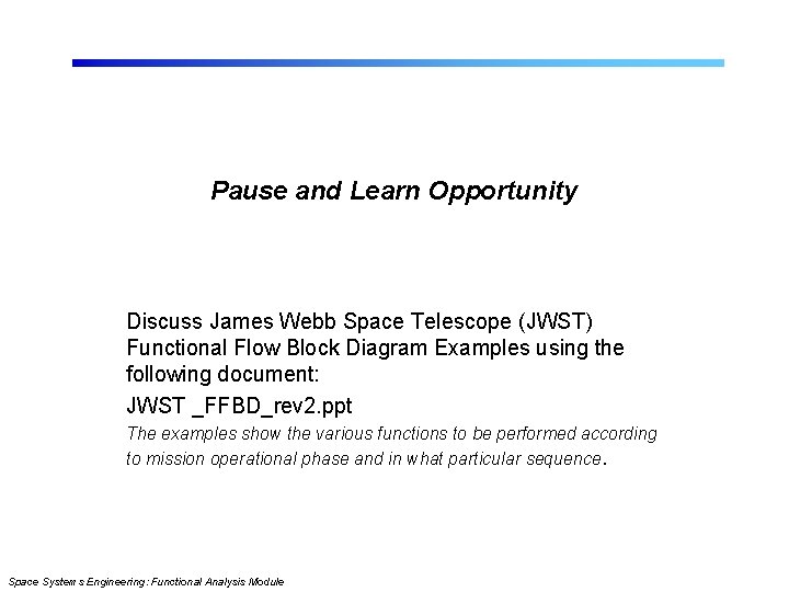 Pause and Learn Opportunity Discuss James Webb Space Telescope (JWST) Functional Flow Block Diagram