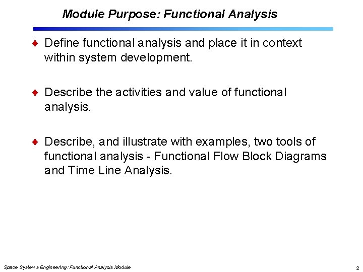 Module Purpose: Functional Analysis Define functional analysis and place it in context within system