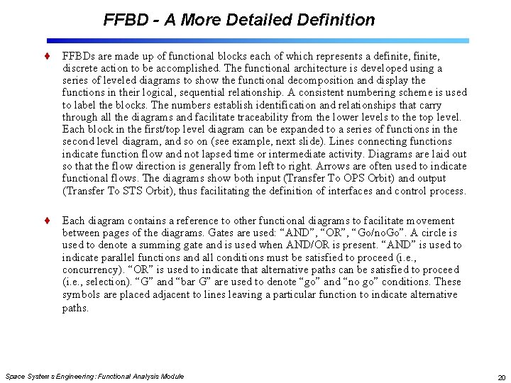 FFBD - A More Detailed Definition FFBDs are made up of functional blocks each