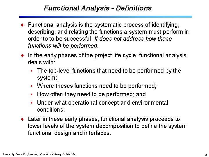 Functional Analysis - Definitions Functional analysis is the systematic process of identifying, describing, and