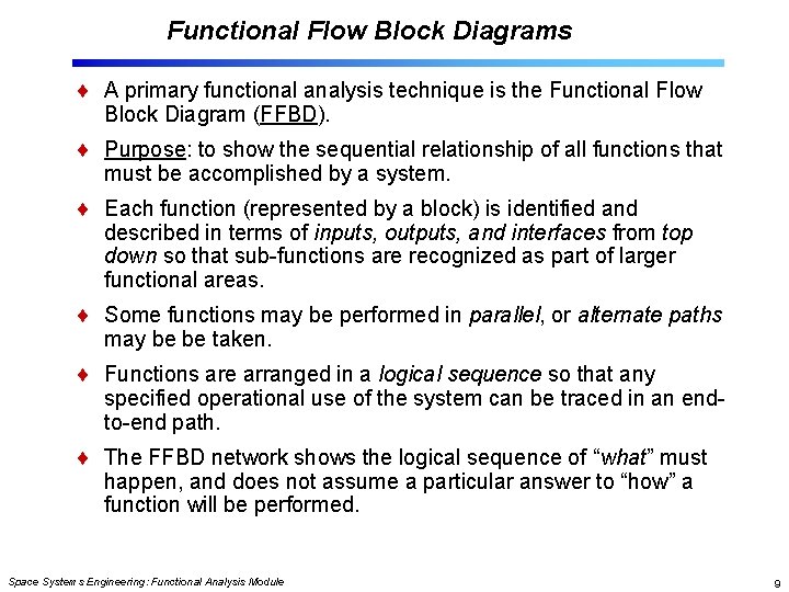 Functional Flow Block Diagrams A primary functional analysis technique is the Functional Flow Block