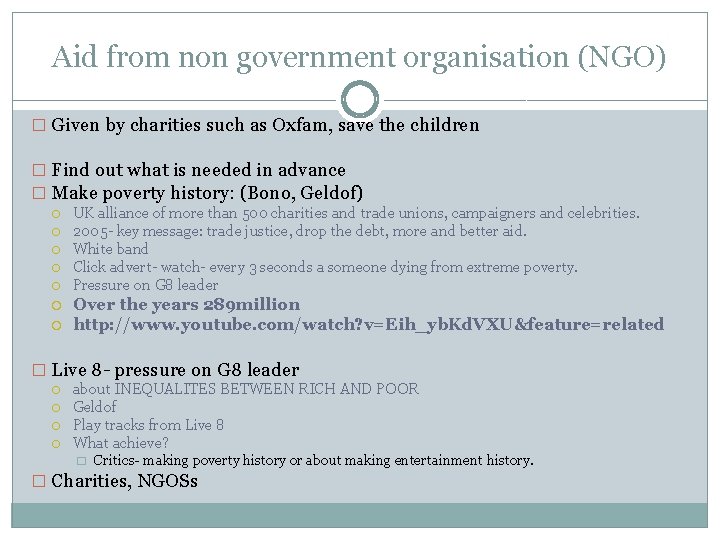 Aid from non government organisation (NGO) � Given by charities such as Oxfam, save Aid from non government organisation (NGO) � Given by charities such as Oxfam, save