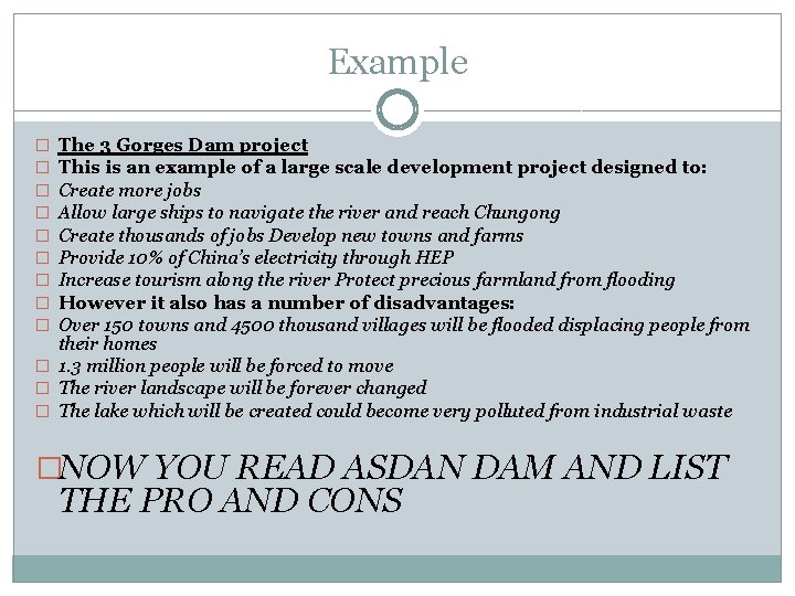 Example The 3 Gorges Dam project This is an example of a large scale Example The 3 Gorges Dam project This is an example of a large scale