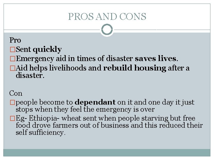PROS AND CONS Pro �Sent quickly �Emergency aid in times of disaster saves lives. PROS AND CONS Pro �Sent quickly �Emergency aid in times of disaster saves lives.