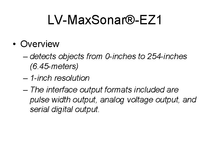 LV-Max. Sonar®-EZ 1 • Overview – detects objects from 0 -inches to 254 -inches