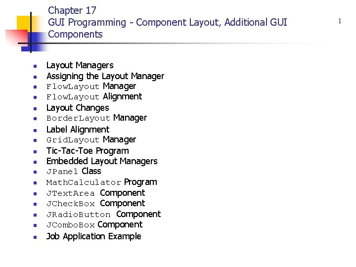 Chapter 17 GUI Programming - Component Layout, Additional GUI Components n n n n