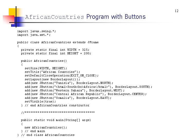 African. Countries Program with Buttons import javax. swing. *; import java. awt. *; public