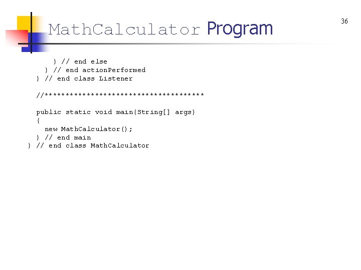 Math. Calculator Program } // end else } // end action. Performed } //