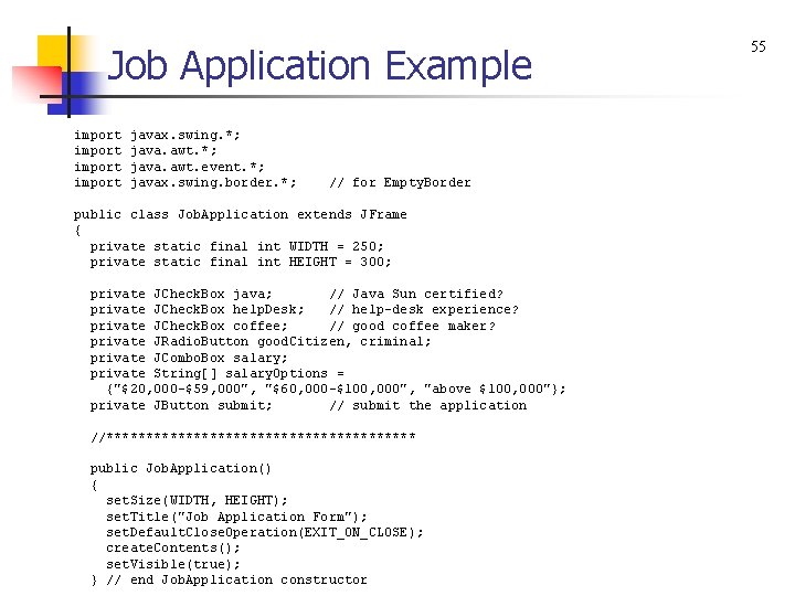 Job Application Example import javax. swing. *; java. awt. event. *; javax. swing. border.