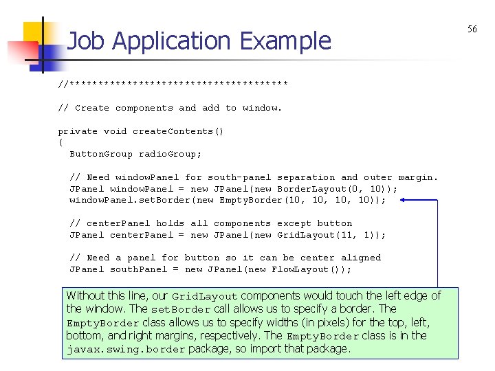 Job Application Example //******************* // Create components and add to window. private void create.