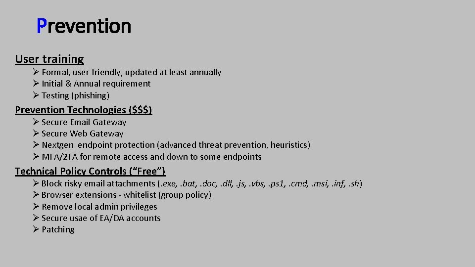 Prevention User training Ø Formal, user friendly, updated at least annually Ø Initial &