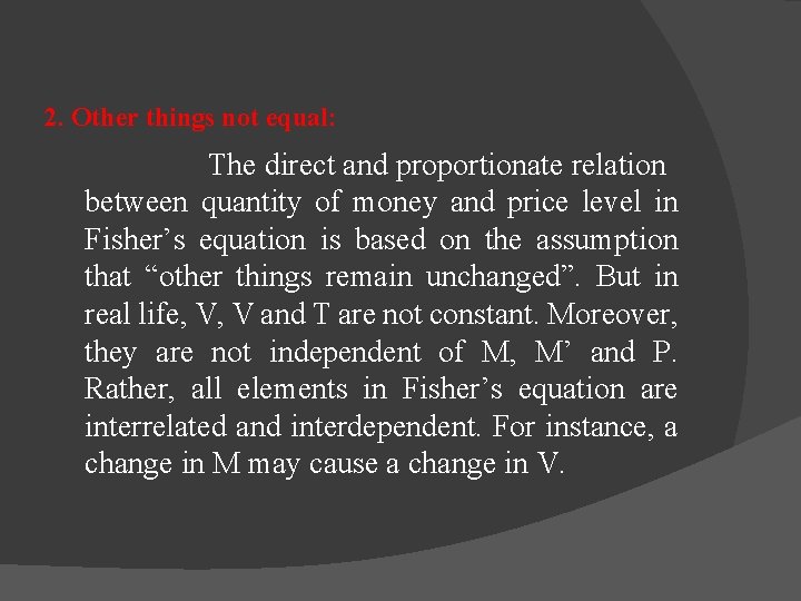 2. Other things not equal: The direct and proportionate relation between quantity of money