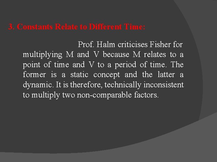 3. Constants Relate to Different Time: Prof. Halm criticises Fisher for multiplying M and