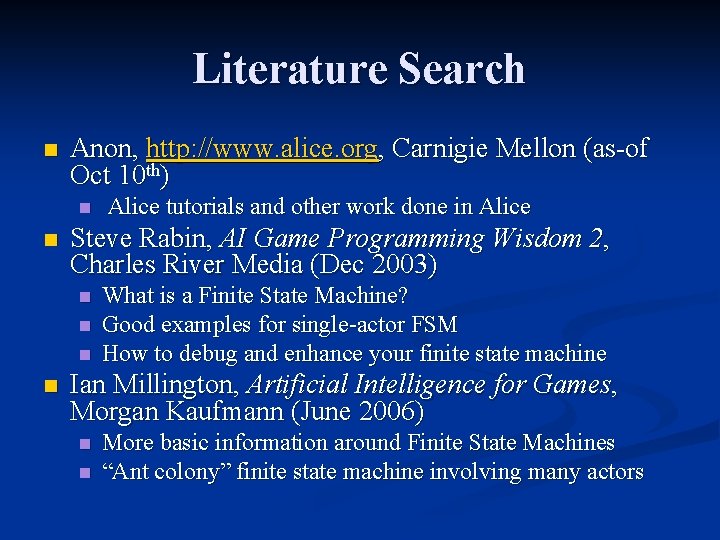 Literature Search n Anon, http: //www. alice. org, Carnigie Mellon (as-of Oct 10 th)