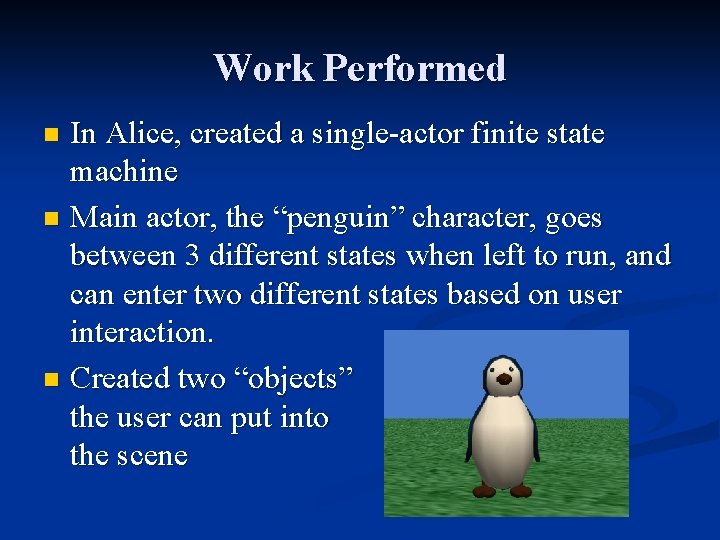 Work Performed In Alice, created a single-actor finite state machine n Main actor, the