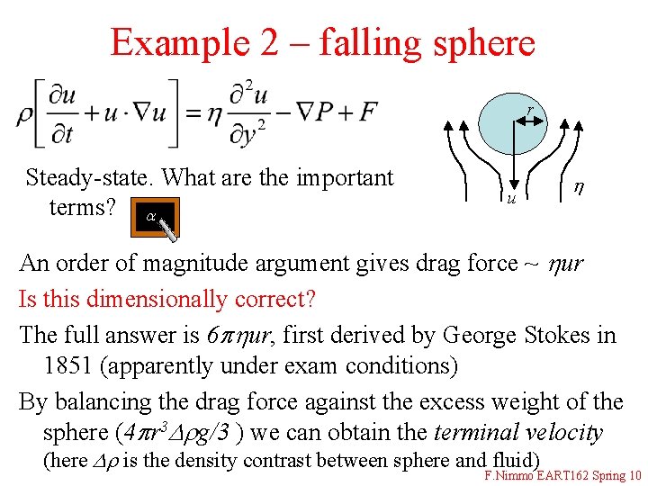 Example 2 – falling sphere r Steady-state. What are the important terms? a u