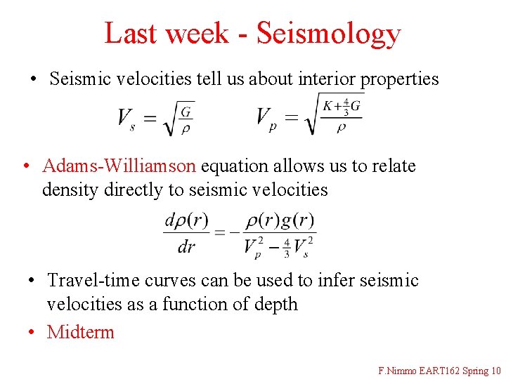 Last week - Seismology • Seismic velocities tell us about interior properties • Adams-Williamson