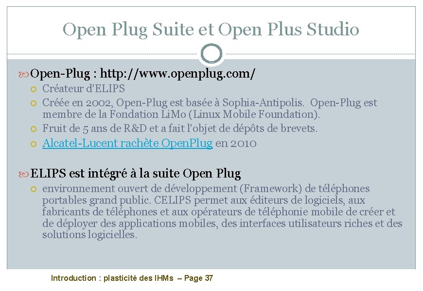 Open Plug Suite et Open Plus Studio Open-Plug : http: //www. openplug. com/ Créateur