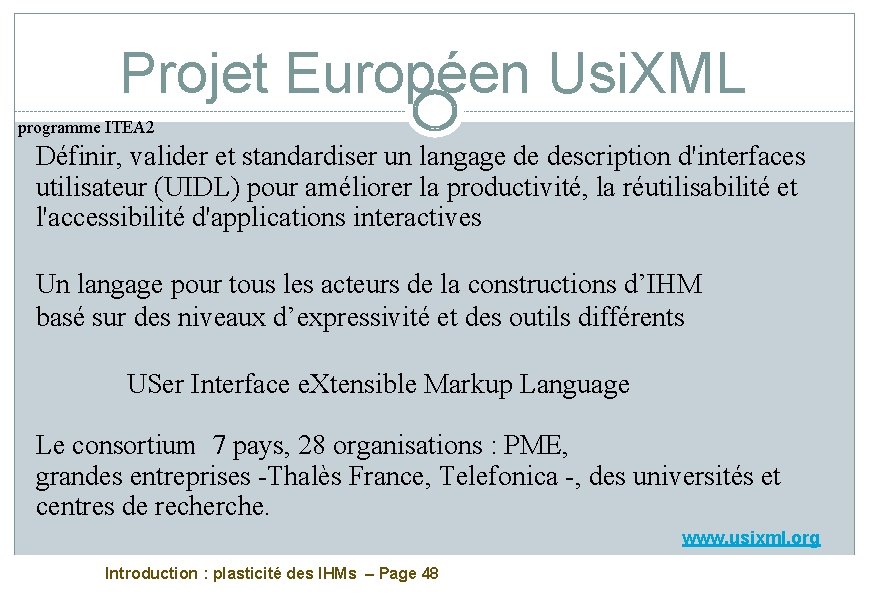 Projet Européen Usi. XML programme ITEA 2 Définir, valider et standardiser un langage de