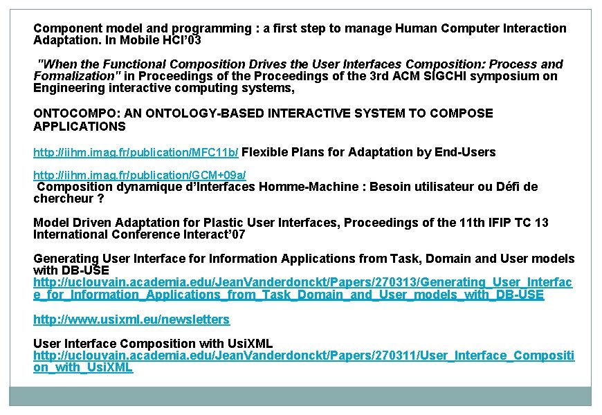 Component model and programming : a first step to manage Human Computer Interaction Adaptation.