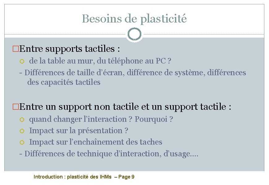 Besoins de plasticité �Entre supports tactiles : de la table au mur, du téléphone