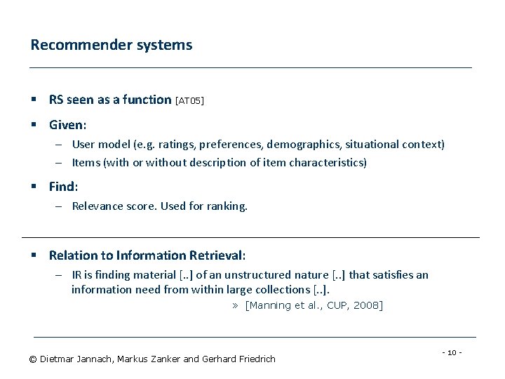 Recommender systems § RS seen as a function [AT 05] § Given: – User