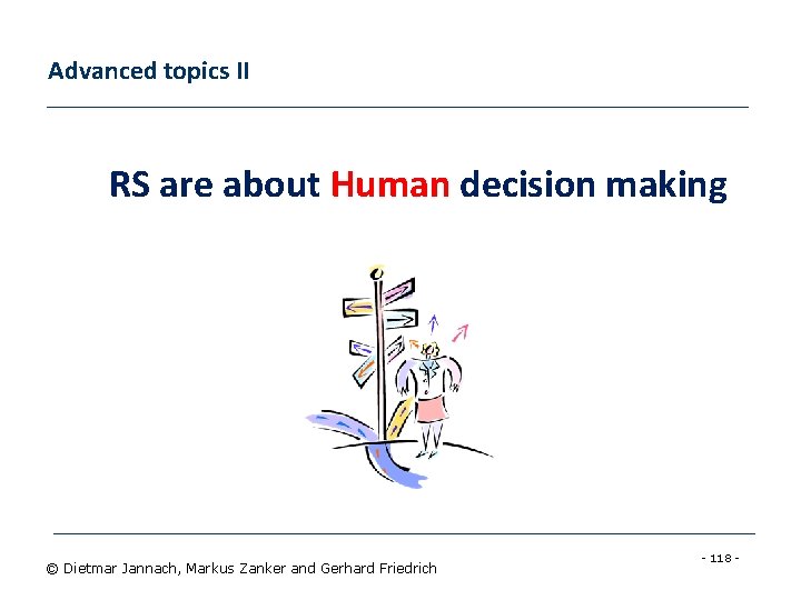 Advanced topics II RS are about Human decision making © Dietmar Jannach, Markus Zanker