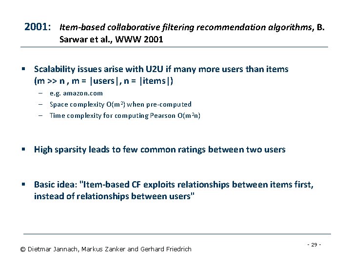 2001: Item-based collaborative filtering recommendation algorithms, B. Sarwar et al. , WWW 2001 §