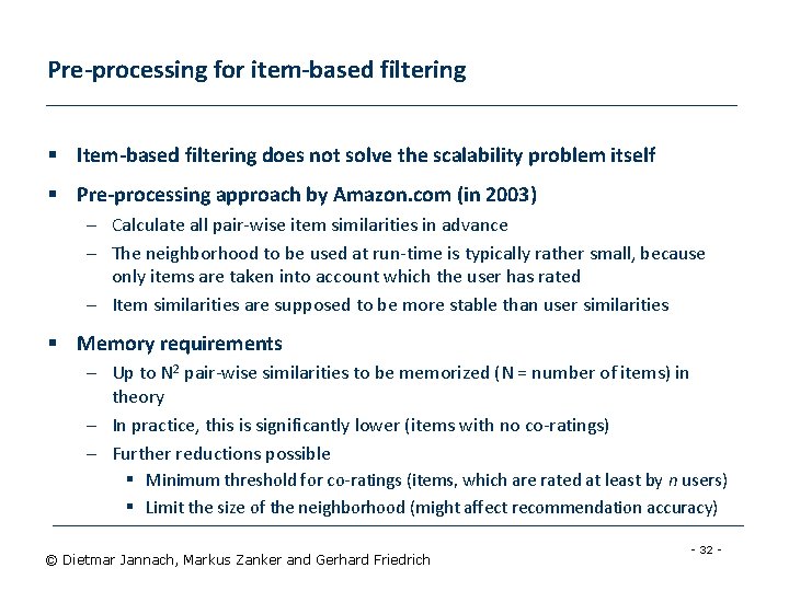 Pre-processing for item-based filtering § Item-based filtering does not solve the scalability problem itself