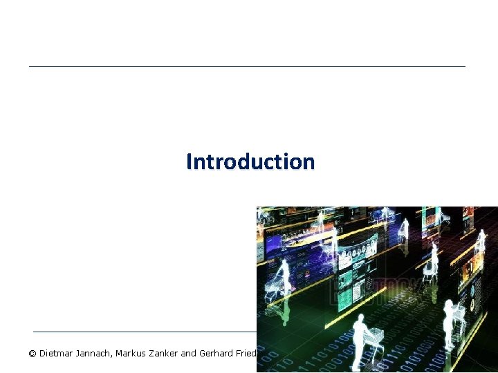 Introduction © Dietmar Jannach, Markus Zanker and Gerhard Friedrich -5 - 