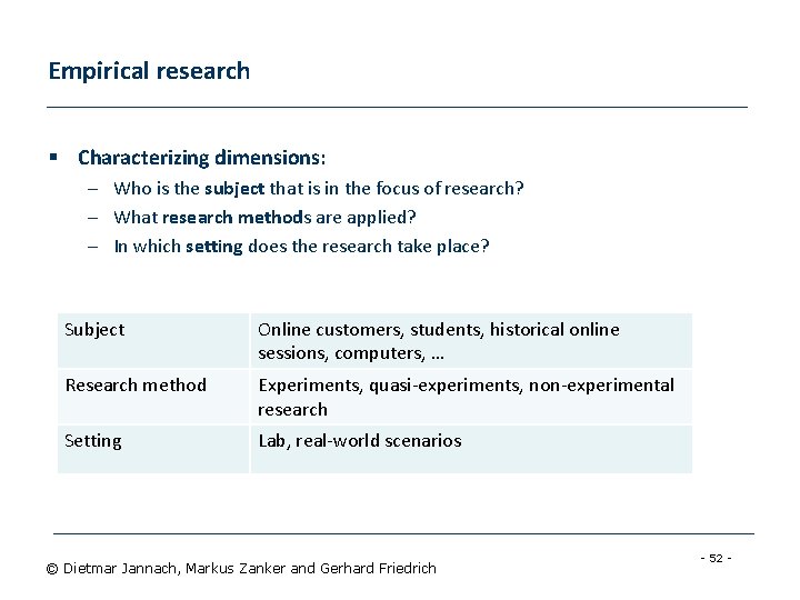 Empirical research § Characterizing dimensions: – Who is the subject that is in the