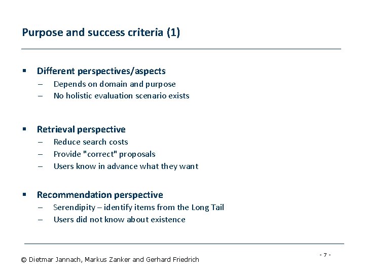 Purpose and success criteria (1) § Different perspectives/aspects – – § Retrieval perspective –