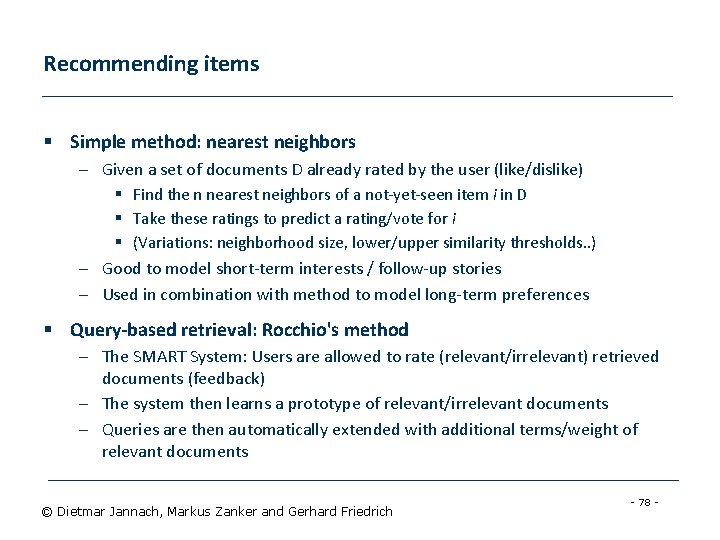 Recommending items § Simple method: nearest neighbors – Given a set of documents D