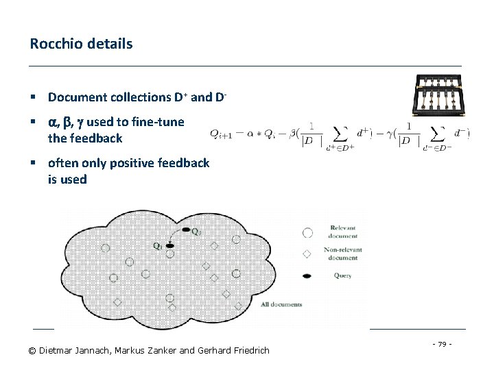 Rocchio details § Document collections D+ and D- § , , used to fine-tune