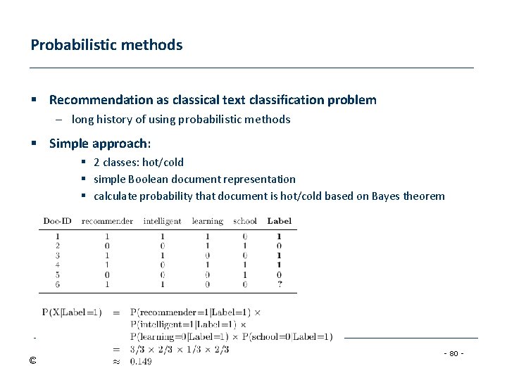 Probabilistic methods § Recommendation as classical text classification problem – long history of using