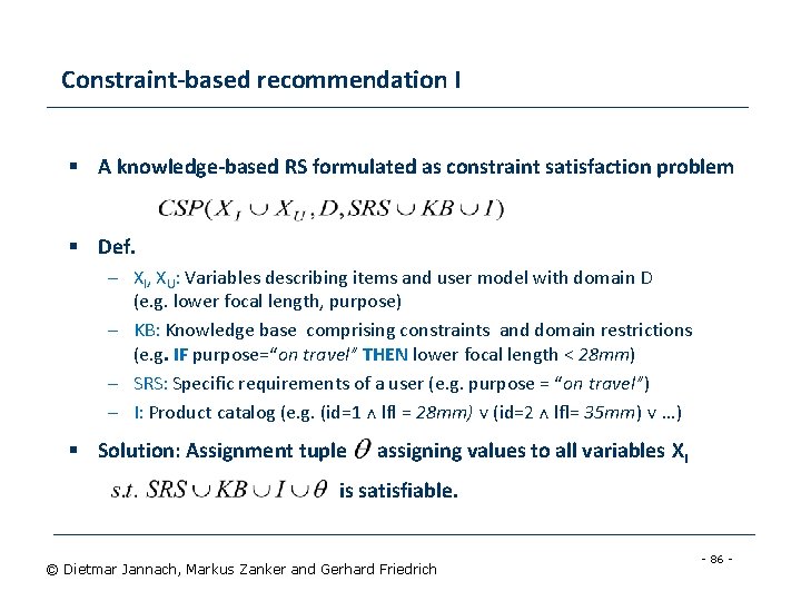 Constraint-based recommendation I § A knowledge-based RS formulated as constraint satisfaction problem § Def.